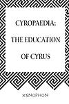 Cover of 'Cyropaedia' by Xenophon