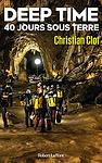 Cover of 'Deep Time   40 Jours Sous Terre' by Christian Clot