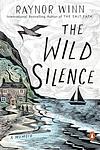 Cover of 'The Wild Silence' by Raynor Winn
