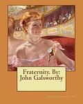 Cover of 'Fraternity' by John Galsworthy