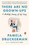 Cover of 'There Are No Grown Ups' by Pamela Druckerman