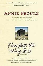 Cover of 'Fine Just the Way It Is' by Annie Proulx