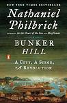 Cover of 'Bunker Hill A City, A Siege, And A Revolution' by Nathaniel Philbrick