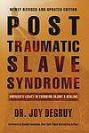 Cover of 'Post Traumatic Slave Syndrome' by Joy DeGruy