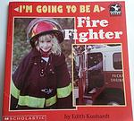 Cover of 'I'm Going To Be A Fire Fighter' by Edith Kunhardt
