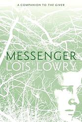 Cover of 'Messenger' by Lois Lowry