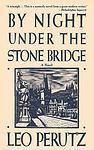 Cover of 'By Night Under The Stone Bridge' by Leo Perutz