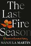 Cover of 'The Last Fire Season' by Manjula Martin