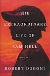 Cover of 'The Extraordinary Life Of Sam Hell' by Robert Dugoni