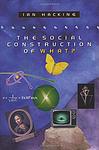 Cover of 'The Social Construction Of What?' by Ian Hacking