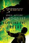 Cover of 'Handling The Undead' by John Ajvide Lindqvist