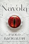 Cover of 'Navola' by Paolo Bacigalupi