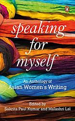 Cover of 'Speaking For Myself' by Sukrita Paul Kumar, Malashri Lal