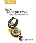 Cover of 'Agile Retrospectives' by Esther Derby