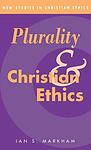 Cover of 'Plurality And Christian Ethics' by Ian S. Markham