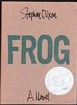 Cover of 'Frog' by Stephen Dixon