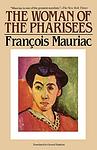 Cover of 'The Woman Of The Pharisees' by François Mauriac