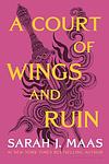 Cover of 'A Court Of Wings And Ruin' by Sarah J. Maas