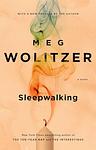 Cover of 'Sleepwalking' by Meg Wolitzer