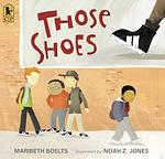 Cover of 'Those Shoes' by Maribeth Boelts