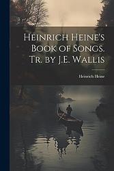 Cover of 'Book Of Songs' by Heinrich Heine