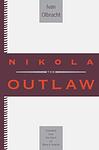 Cover of 'Nikola The Outlaw' by Ivan Olbracht
