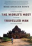 Cover of 'The World's Most Travelled Man' by Mike Spencer Bown