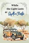 Cover of 'While The Light Lasts' by Agatha Christie