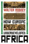 Cover of 'How Europe Underdeveloped Africa' by Walter Rodney