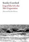 Cover of 'Log Of The S.S. The Mrs Unguentine' by Stanley Crawford