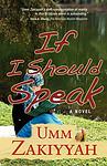 Cover of 'If I Should Speak' by Umm Zakiyyah