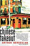 Cover of 'Chinese Takeout' by Arthur Nersesian