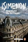 Cover of 'Maigret And The Old People' by Georges Simenon