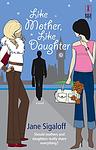 Cover of 'Like Mother, Like Daughter' by Jane Sigaloff