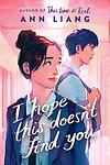 Cover of 'I Hope This Doesn't Find You' by Ann Liang