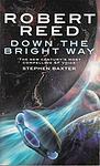Cover of 'Down The Bright Way' by Robert Reed