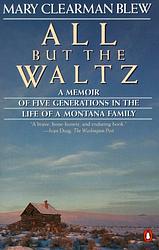 Cover of 'All But The Waltz' by Mary Clearman Blew