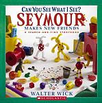 Cover of 'Can You See What I See? Seymour Makes New Friends' by Walter Wick