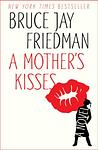 Cover of 'A Mother's Kisses' by Bruce Jay Friedman