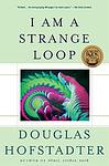 Cover of 'I Am A Strange Loop' by Douglas Hofstadter