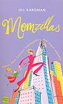 Cover of 'Momzillas' by Jill Kargman