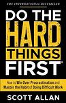 Cover of 'Do The Hard Things First' by Scott Allan