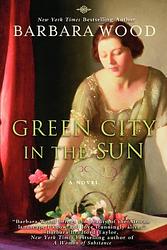 Cover of 'Green City In The Sun' by Barbara Wood