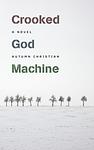 Cover of 'The Crooked God Machine' by Autumn Christian