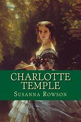 Cover of 'Charlotte Temple' by Susanna Haswell Rowson