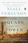 Cover of 'The Square And The Tower' by Niall Ferguson