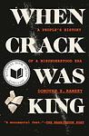 Cover of 'When Crack Was King' by Donovan X. Ramsey