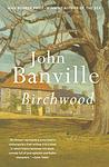 Cover of 'Birchwood' by John Banville