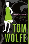 Cover of 'I Am Charlotte Simmons' by Tom Wolfe