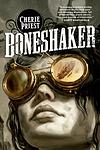 Cover of 'Boneshaker' by Cherie Priest